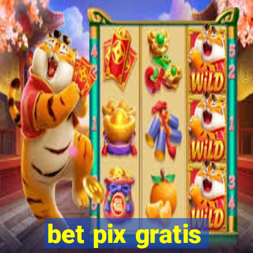 bet pix gratis